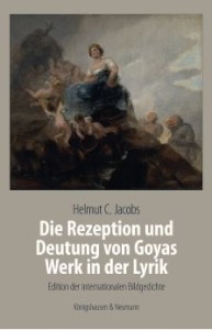 Die Rezeption und Deutung von Goyas Werk in der Lyrik